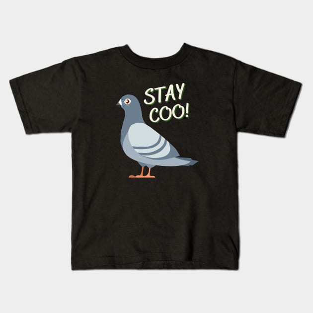 Stay Coo! Kids T-Shirt by PigeonHub
